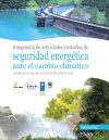 Integración de actividades y estudios de seguridad energética ante el cambio climático (énfasis en generación hidroeléctrica). Informe final