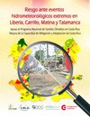 Riesgo ante eventos hidrometeorológicos extremos en Liberia, Carrillo, Matina y Talamanca