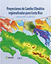 Proyecciones de Cambio Climático regionalizadas para Costa Rica (Escenarios RCP-2.6 y RCP-8.5)